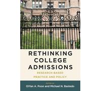 Rethinking College Admissions: Research-Based Practice and Policy