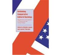 Rethinking Comparative Cultural Sociology: Repertoires of Evaluation in France and the United States
