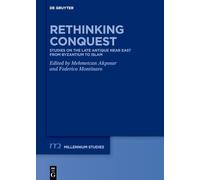 Rethinking Conquest: Studies on the Late Antique Near East from Byzantium to Islam
