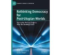 Rethinking Democracy For Post-Utopian Worlds