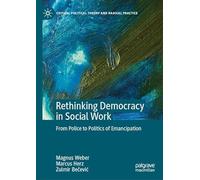 Rethinking Democracy in Social Work: From Police to Politics of Emancipation