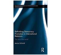 Rethinking Democracy Promotion In International Relations