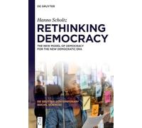 Rethinking Democracy: The New Model of Democracy for the New Democratic Era