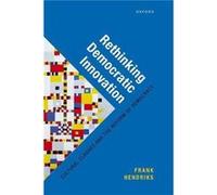Rethinking Democratic Innovation - Hendriks Prof Frank Professor of Comparative Governance Professor of Comparative Governance Tilburg University The Neth Hendriks Prof Frank Professor of Comparative