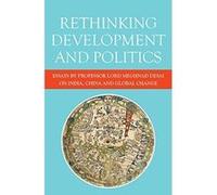 Rethinking Development and Politics: Essays by Professor Lord Meghnad Desai on India, China and Global Change (Monash Asia) - [Version Originale] Inconnu (Auteur)