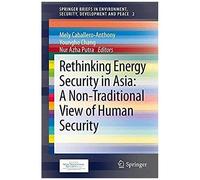 Rethinking Energy Security In Asia: A Non-Traditional View Of Human Security