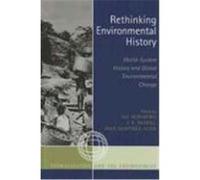 Rethinking Environmental History, Globalization And the Environment Series Alf Hornborg, J. R. McNeill, Juan Martinez-Alier (Auteur)