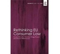 Rethinking Eu Consumer Law Professor Geraint Howells, Professor Christian Twigg - Flesner, Thomas Wilhelmsson (Auteur)