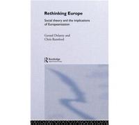 Rethinking Europe by Gerard Delanty Chris Rumford, Gerard Delanty (Auteur)