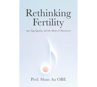 Rethinking Fertility: Age, Egg Quality, and the Music of Hormones
