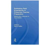 Rethinking Field Experiences In Preservice Teacher Preparation
