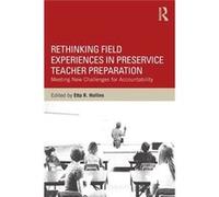 Rethinking Field Experiences In Preservice Teacher Preparation: Meeting New Challenges For Accountability (Paperback) Etta R Hollins, (Auteur)