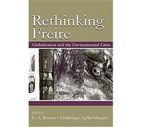 Rethinking Freire, Sociocultural, Political, and Historical Studies in Education Series