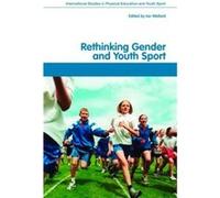Rethinking Gender and Youth Sport by Ian Wellard Richard Bailey (Auteur)