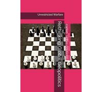 Rethinking Global Geopolitics: Unrestricted Warfare