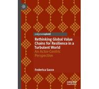 Rethinking Global Value Chains for Resilience in a Turbulent World: An Actor-Centric Perspective