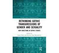 Rethinking Gothic Transgressions Of Gender And Sexuality