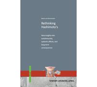 Rethinking Hashimoto's: New insights into autoimmunity, systemic effects, and long-term consequences