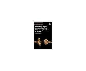 Rethinking Higher Education And The Crisis Of Legitimation In Europe
