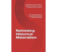 Rethinking Historical Materialism: The Thermodynamics of Emancipation and the E8 Coherence Economy