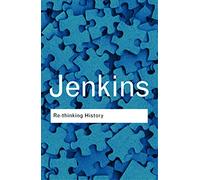Rethinking History: With a new preface and conversation with the author by