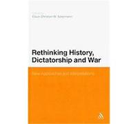 Rethinking History, Dictatorship and War