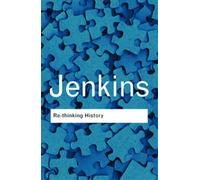 Rethinking History: With a new preface and conversation with the author by