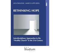 Rethinking hope. Interdisciplinary approaches to the «healthy church» in the 21st century