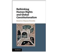 Rethinking Human Rights And Global Constitutionalism