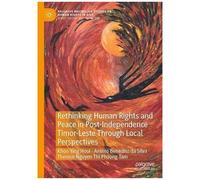 Rethinking Human Rights And Peace In Post-Independence Timor-Leste Through Local Perspectives