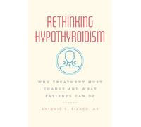 Rethinking Hypothyroidism: Why Treatment Must Change and What Patients Can Do