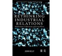 Rethinking Industrial Relations by John Kelly John E. Kelly (Auteur)
