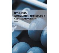 Rethinking Information Technology Asset Management