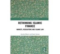 Rethinking Islamic Finance: Markets, Regulations and Islamic Law (Islamic Business and Finance Series) - [Version Originale] Inconnu (Auteur)