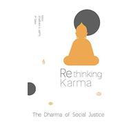 Rethinking Karma: The Dharma of Social Justice