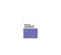Rethinking Knowledge Within Higher Education
