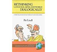Rethinking Language, Mind, and World Dialogically, Advances in Cultural Psychology: Constructing Human Development Per Linell (Auteur)