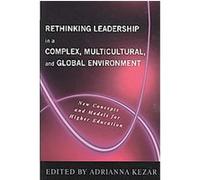 Rethinking Leadership Practices in a Complex, Multicultural, and Global Environment