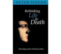 Rethinking Life Death P Peter Singer, (Auteur)