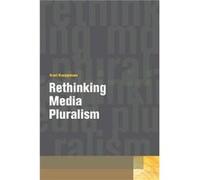 Rethinking Media Pluralism by Kari Karppinen Kari Karppinen (Auteur)