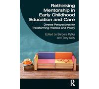 Rethinking Mentorship in Early Childhood Education and Care: Diverse Perspectives for Transforming Practice and Policy