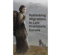 Rethinking Migrations In Late Prehistoric Eurasia