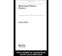 Rethinking Military History by Jeremy Black Paperback Book Jeremy Black (Auteur)