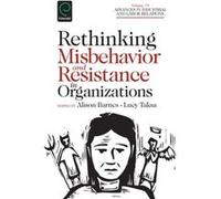 Rethinking Misbehavior and Resistance in Organizations Rethinking Misbehavior and Resistance in Organizations (Auteur)