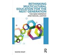 Rethinking Multicultural Education For The Next Generation