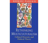 Rethinking Multiculturalism: Cultural Diversity and Political Theory