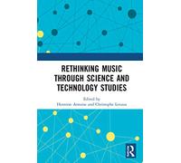 Rethinking Music through Science and Technology Studies