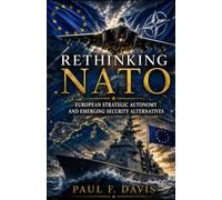 Rethinking NATO: European Strategic Autonomy and Emerging Security Alternatives