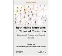 Rethinking Networks in Times of Transition: Ecological, Energy and Social Issues