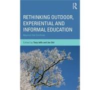 Rethinking Outdoor, Experiential and Informal Education Jon Ord, Tony Jeffs (Auteur)